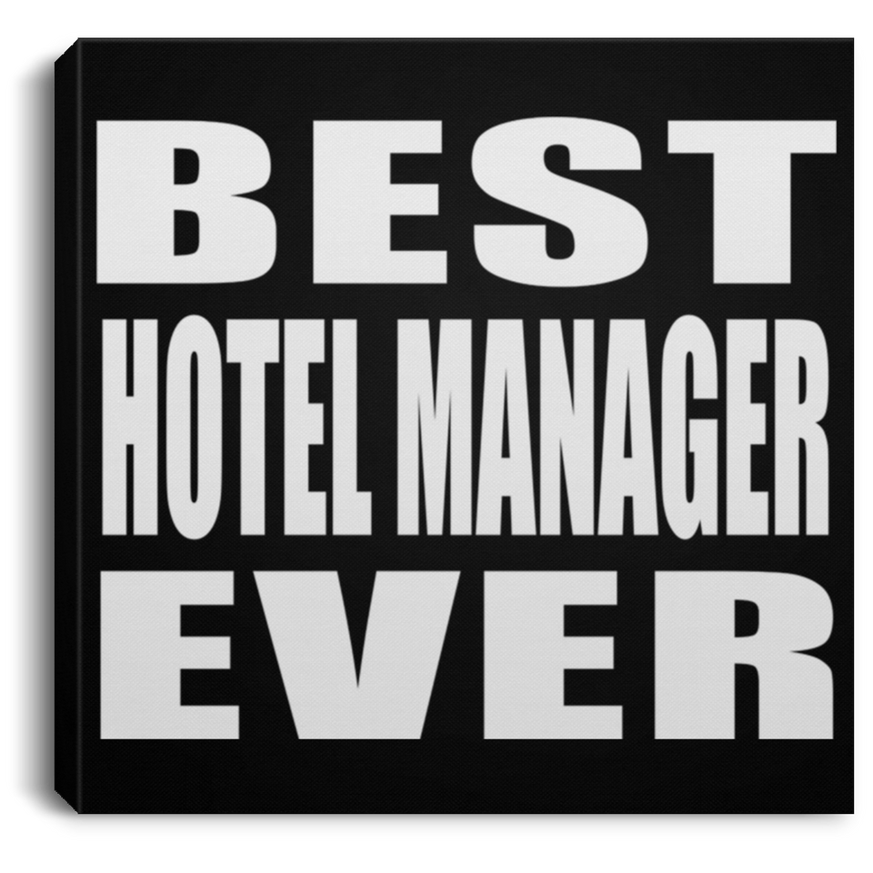 Best Hotel Manager Ever - Canvas Square