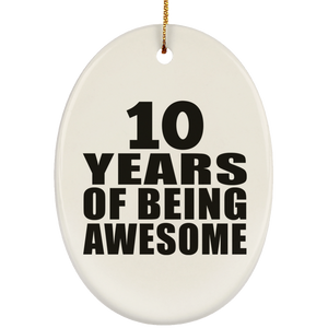 10th Birthday 10 Years Of Being Awesome - Oval Ornament