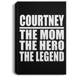 Courtney The Mom The Hero The Legend - Canvas Portrait