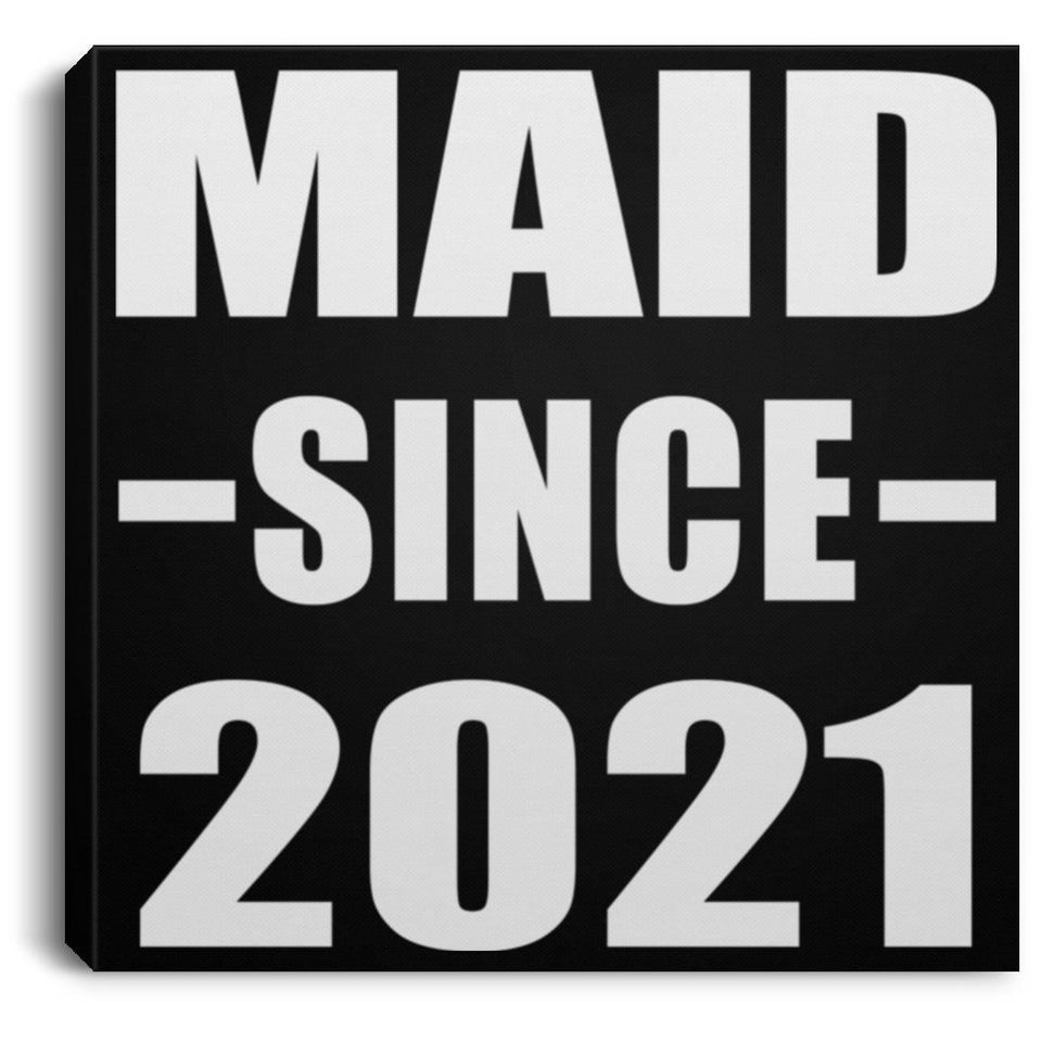 Maid Since 2021 - Canvas Square