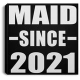 Maid Since 2021 - Canvas Square