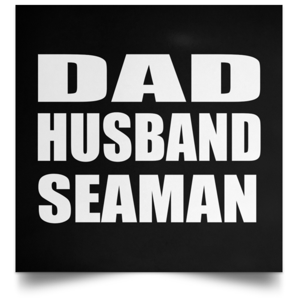 Dad Husband Seaman - Poster Square