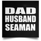 Dad Husband Seaman - Poster Square