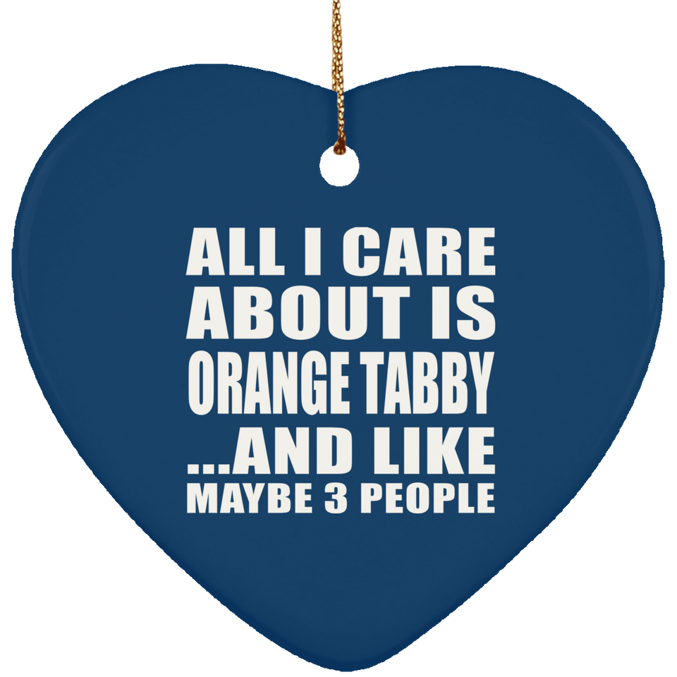All I Care About Is Orange Tabby - Heart Ornament