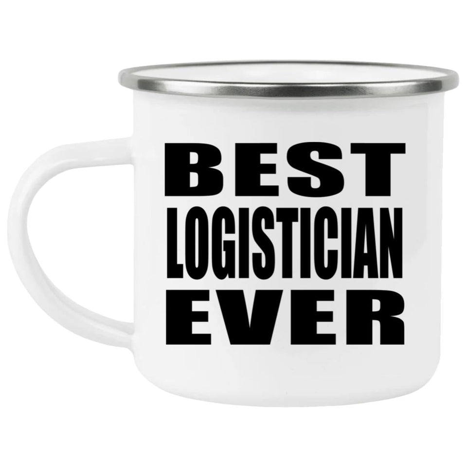 Best Logistician Ever - 12oz Camping Mug