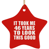46th Birthday Took Me 46 Years To Look This Good - Star Ornament