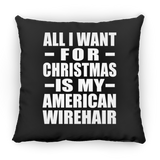 All I Want For Christmas Is My American Wirehair - Throw Pillow Black