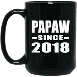 Papaw Since 2018 - 15 Oz Coffee Mug Black
