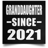 Granddaughter Since 2021 - Poster Square