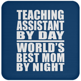 Teaching Assistant By Day World's Best Mom By Night - Drink Coaster