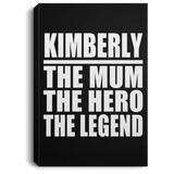 Kimberly The Mum The Hero The Legend - Canvas Portrait