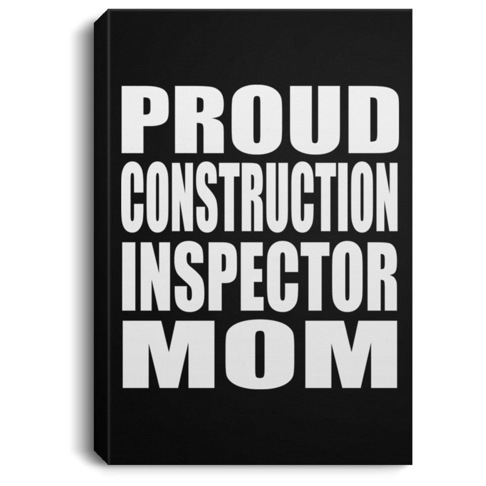 Proud Construction Inspector Mom - Canvas Portrait