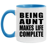Being Aunt Makes Life Complete - 11oz Accent Mug Blue