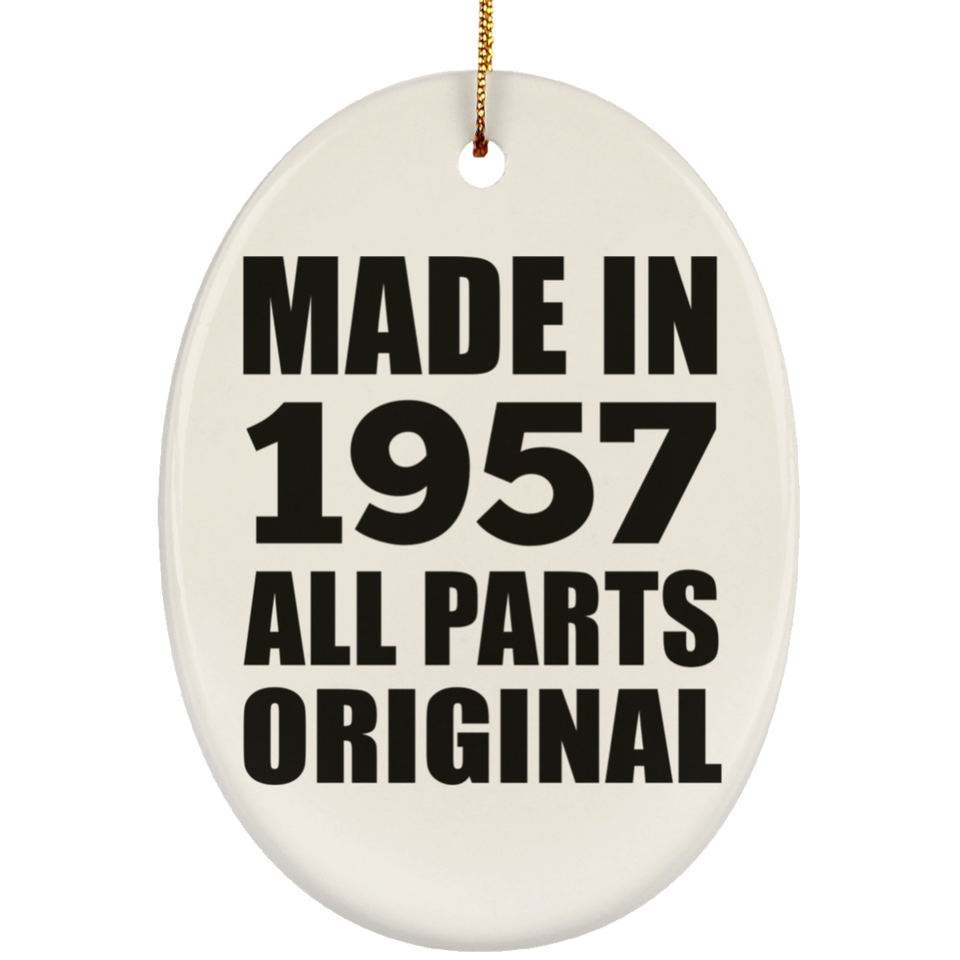 67th Birthday Made in 1957 All Parts Original - Oval Ornament