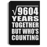 98th Anniversary Square Root of 9604 Years Who's Counting - Canvas Portrait