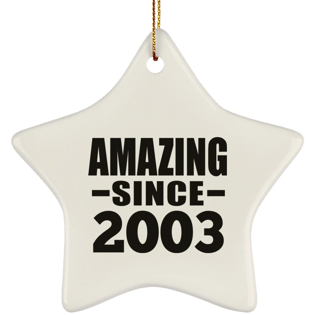 21st Birthday Amazing Since 2003 - Star Ornament