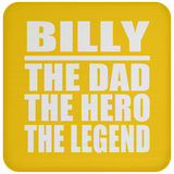 Billy The Dad The Hero The Legend - Drink Coaster