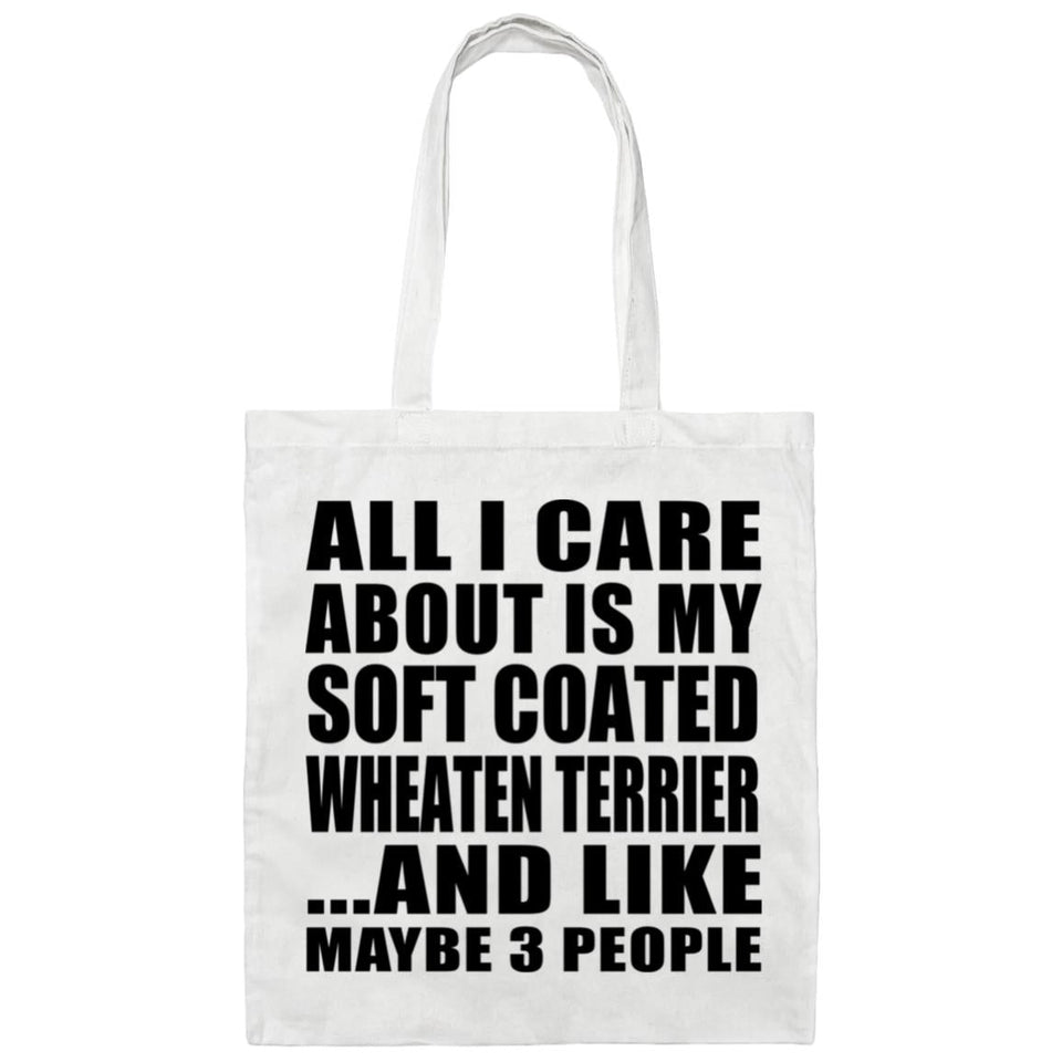 All I Care About Is My Soft Coated Wheaten Terrier - Tote Bag White