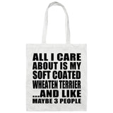 All I Care About Is My Soft Coated Wheaten Terrier - Tote Bag White