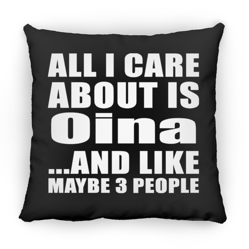 All I Care About Is Oina - Throw Pillow Black