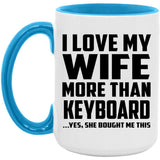 I Love My Wife More Than Keyboard - 15oz Accent Mug Blue