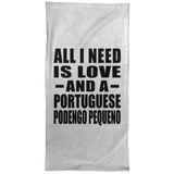 All I Need Is Love And A Portuguese Podengo Pequeno - Hand Towel