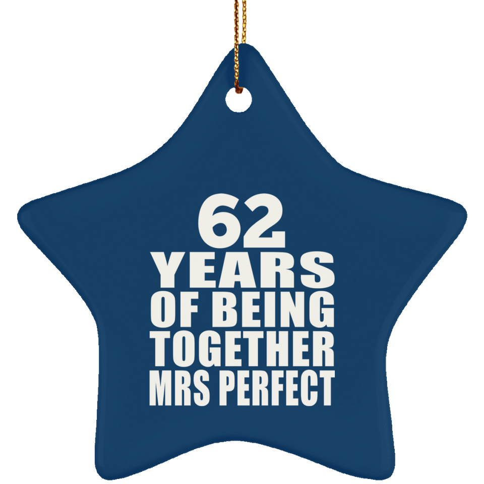 62nd Anniversary 62 Years Of Being Mrs Perfect - Star Ornament