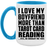 I Love My Boyfriend More Than Tarot Card Reading - 15oz Accent Mug Blue
