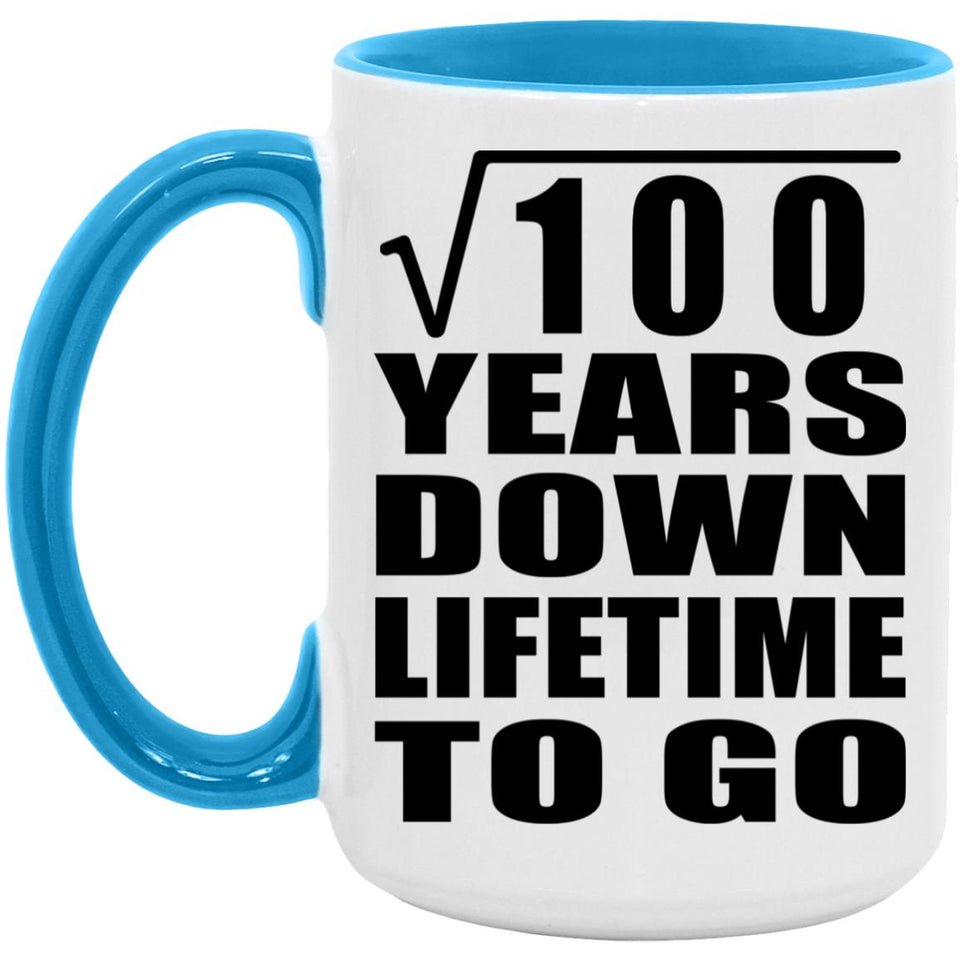 10th Anniversary Square Root of 100 Years Lifetime To Go - 15oz Accent Mug Blue