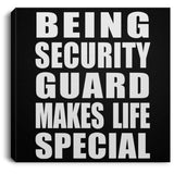 Being Security Guard Makes Life Special - Canvas Square