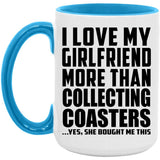 I Love My Girlfriend More Than Collecting Coasters - 15oz Accent Mug Blue