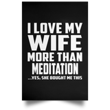 I Love My Wife More Than Meditation - Poster Portrait