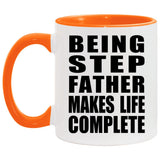 Being Step Father Makes Life Complete - 11oz Accent Mug Orange