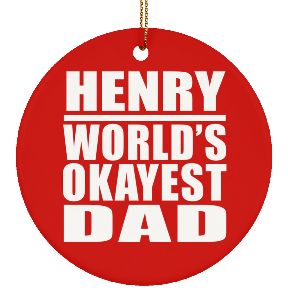 Henry World's Okayest Dad - Circle Ornament