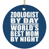Zoologist By Day World's Best Mom By Night - Circle Ornament
