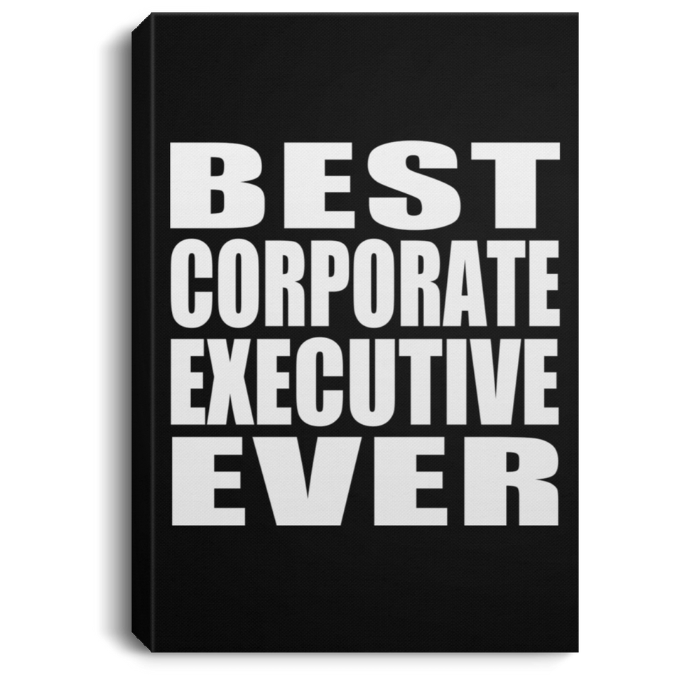 Best Corporate Executive Ever - Canvas Portrait