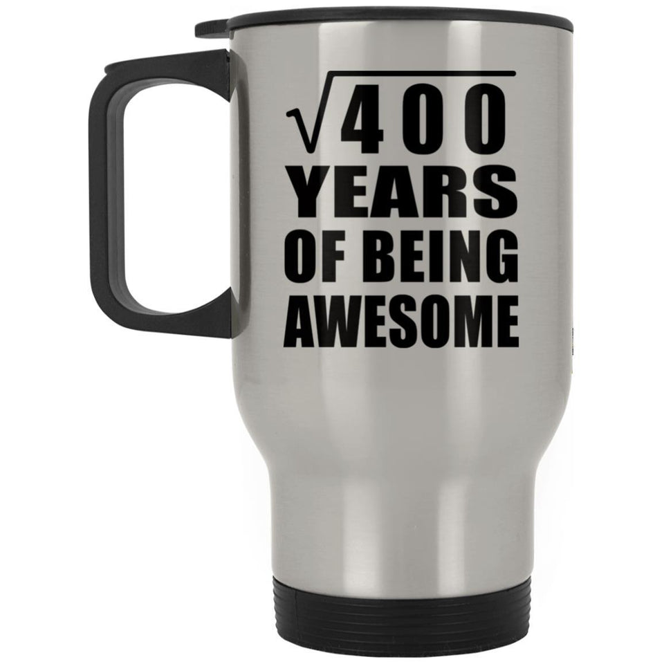 20th Birthday Square Root of 400 Years of Being Awesome - Silver Travel Mug