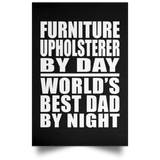 Furniture Upholsterer By Day World's Best Dad By Night - Poster Portrait