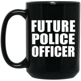 Future Police Officer - 15oz Coffee Mug Black