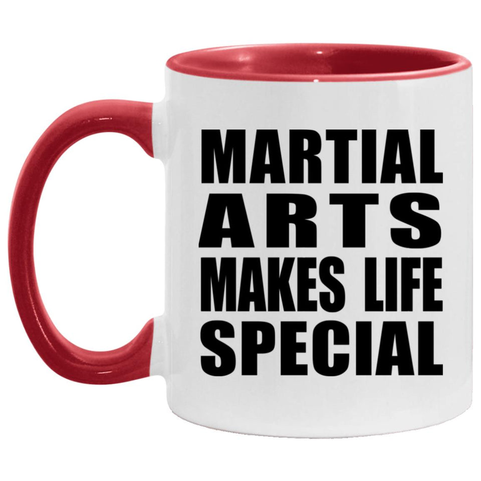 Martial Arts Makes Life Special - 11oz Accent Mug Red