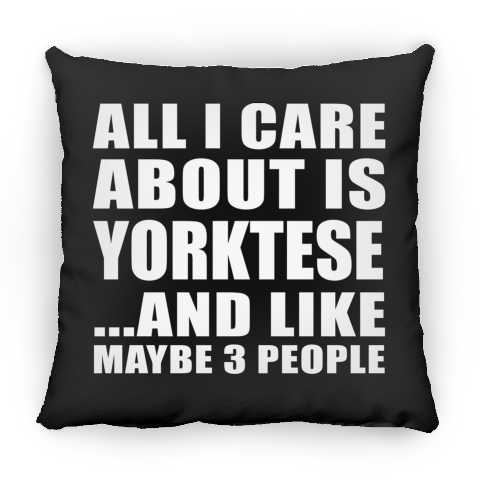 All I Care About Is Yorktese - Throw Pillow Black