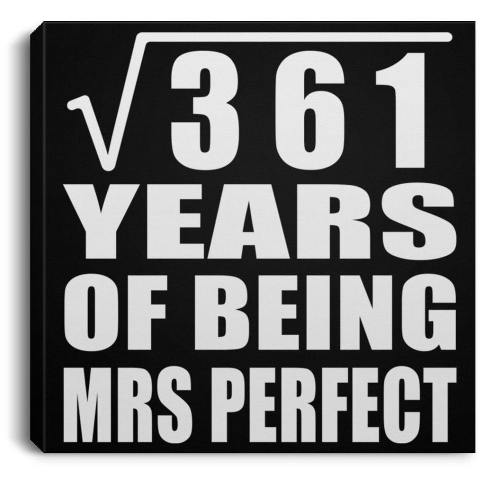 19th Anniversary Square Root of 361 Years of Mrs Perfect - Canvas Square