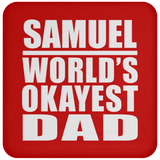 Samuel World's Okayest Dad - Drink Coaster
