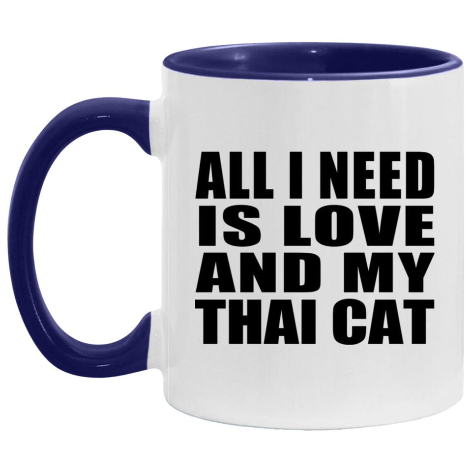 All I Need Is Love And My Thai Cat - 11oz Accent Mug Purple