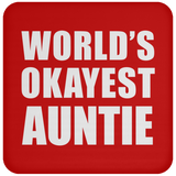 World's Okayest Auntie - Drink Coaster