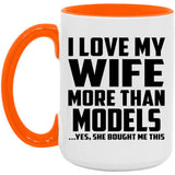 I Love My Wife More Than Models - 15oz Accent Mug Orange