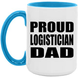 Proud Logistician Dad - 15oz Accent Mug Blue