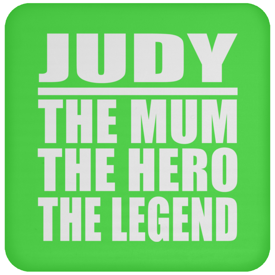 Judy The Mum The Hero The Legend - Drink Coaster