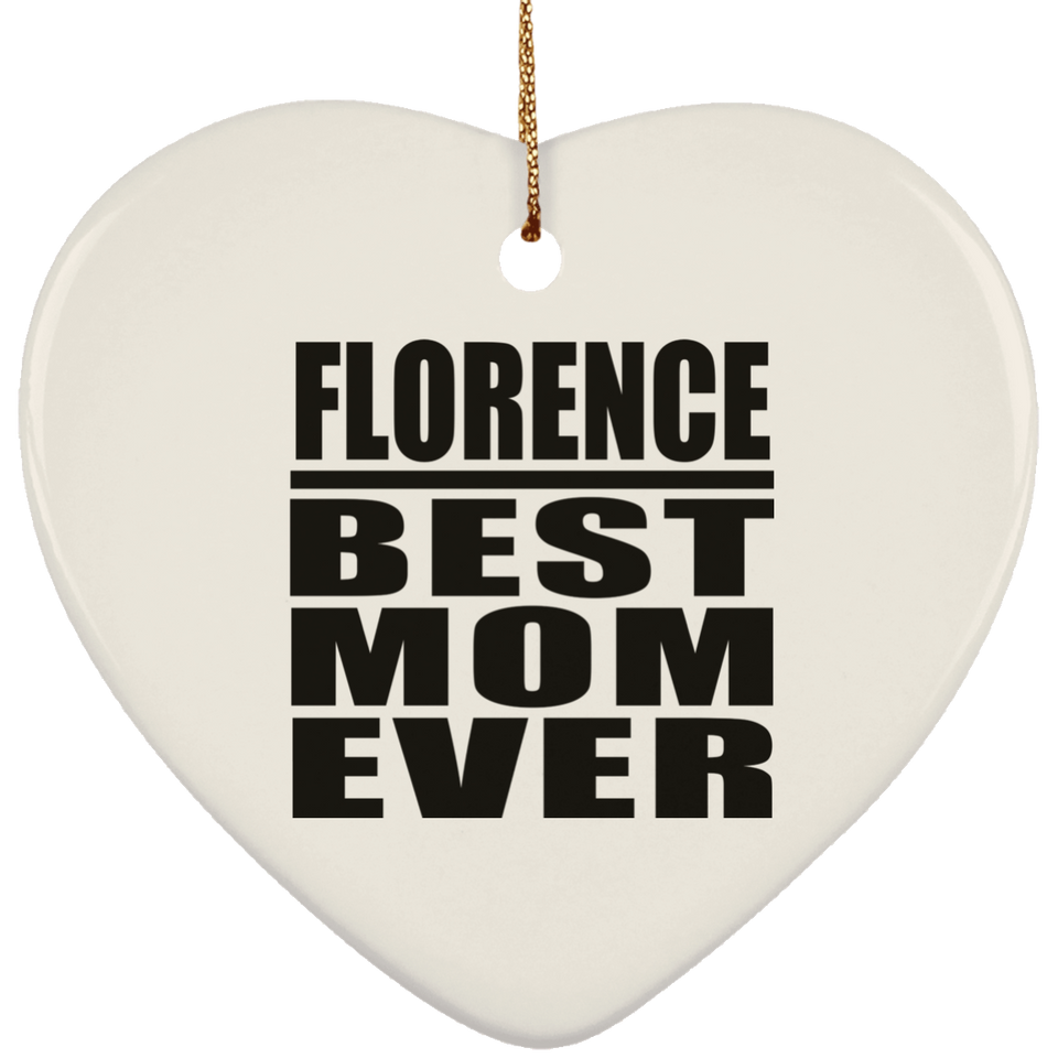 Florence Best Mom Ever - Heart Ornament