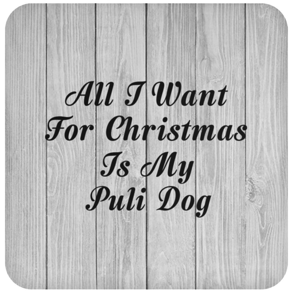All I Want For Christmas Is My Puli Dog - Drink Coaster F